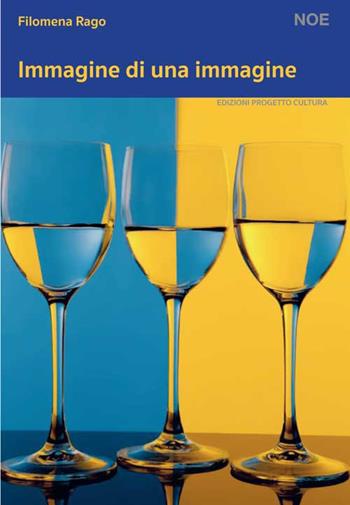 Immagine di una immagine - Filomena Rago - Libro Progetto Cultura 2019, Il dado e la clessidra | Libraccio.it