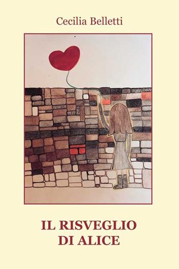 Il risveglio di Alice - Cecilia Belletti - Libro Progetto Cultura 2019 | Libraccio.it