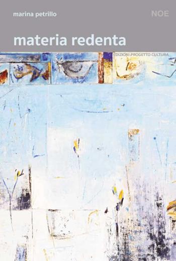 Materia redenta - Marina Petrillo - Libro Progetto Cultura 2019, Il dado e la clessidra | Libraccio.it