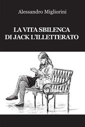 La vita sbilenca di Jack l'illetterato