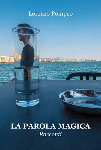 La parola magica - Lorenzo Pompeo - Libro Progetto Cultura 2020, Mangiaparole. Racconti | Libraccio.it