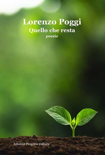 Quello che resta - Lorenzo Poggi - Libro Progetto Cultura 2020 | Libraccio.it