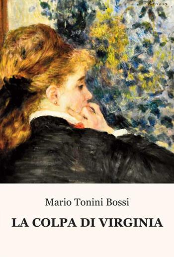 La colpa di Virginia - Mario Tonini Bossi - Libro Progetto Cultura 2020, Mangiaparole. Romanzi | Libraccio.it