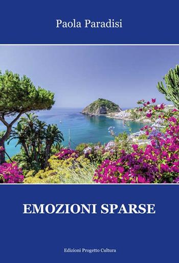 Emozioni sparse - Paola Paradisi - Libro Progetto Cultura 2020, Mangiaparole. Poesie | Libraccio.it