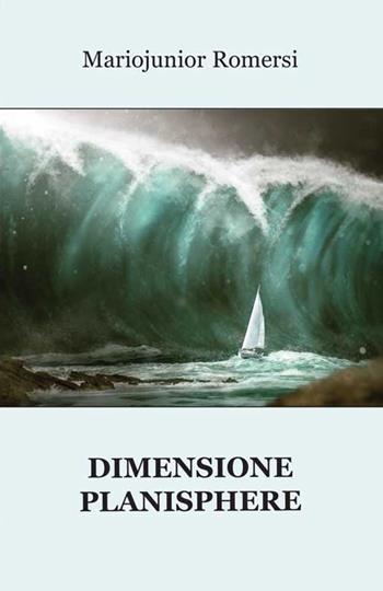Dimensione Planisphere - Mariojunior Romersi - Libro Progetto Cultura 2021 | Libraccio.it