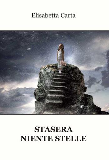 Stasera niente stelle - Elisabetta Carta - Libro Progetto Cultura 2021 | Libraccio.it