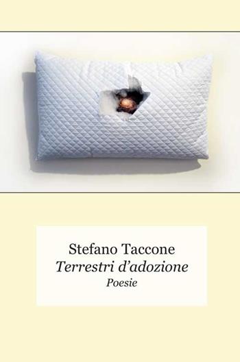 Terrestri d'adozione - Stefano Taccone - Libro Progetto Cultura 2021 | Libraccio.it