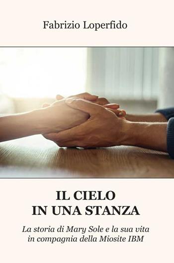 Il cielo in una stanza - Fabrizio Loperfido - Libro Progetto Cultura 2021 | Libraccio.it