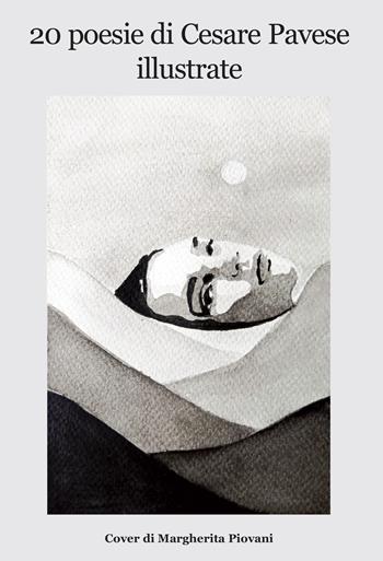 20 poesie di Cesare Pavese illustrate. Copertina di Margherita Piovani  - Libro Progetto Cultura 2022, Di-segni | Libraccio.it