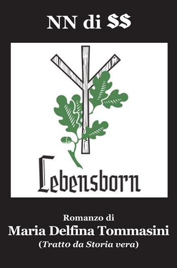 NN di SS. Lebensborn - Maria Delfina Tommasini - Libro Progetto Cultura 2022 | Libraccio.it