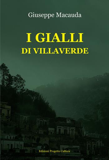 I gialli di Villaverde - Giuseppe Macauda - Libro Progetto Cultura 2022, Mangiaparole. Racconti | Libraccio.it