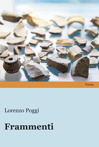 Frammenti - Lorenzo Poggi - Libro Progetto Cultura 2022, Mangiaparole. Poesie | Libraccio.it