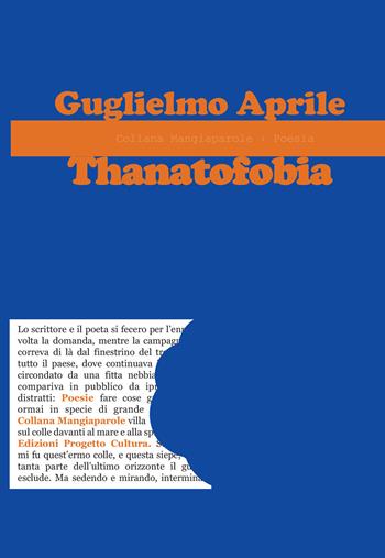 Thanatofobia - Guglielmo Aprile - Libro Progetto Cultura 2022 | Libraccio.it