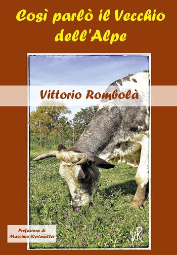 Così parlò il Vecchio dell'Alpe - Vittorio Rombòlà - Libro Progetto Cultura 2022 | Libraccio.it