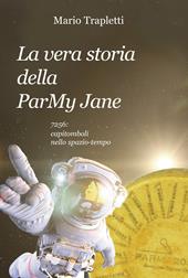 La vera storia della ParMy Jane. 7256: capitomboli nello spazio-tempo