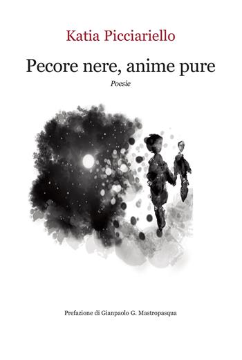 Pecore nere, anime pure - Katia Picciariello - Libro Progetto Cultura 2022 | Libraccio.it