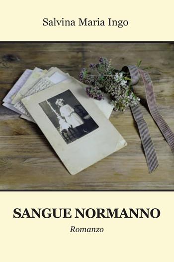 Sangue normanno - Salvina Maria Ingo - Libro Progetto Cultura 2022 | Libraccio.it