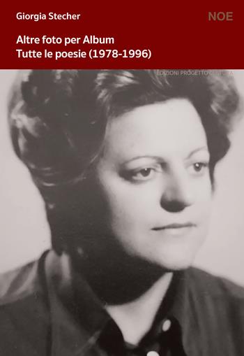 Altre foto per album. Tutte le poesie (1972-1996) - Giorgia Stecher - Libro Progetto Cultura 2022, Il dado e la clessidra | Libraccio.it
