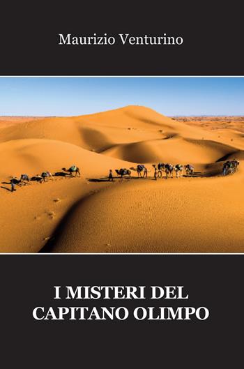 I misteri del capitano Olimpo - Maurizio Venturino - Libro Progetto Cultura 2022 | Libraccio.it