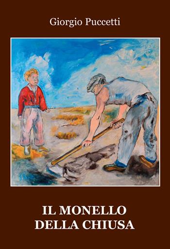 Il monello della chiusa - Giorgio Puccetti - Libro Progetto Cultura 2022 | Libraccio.it