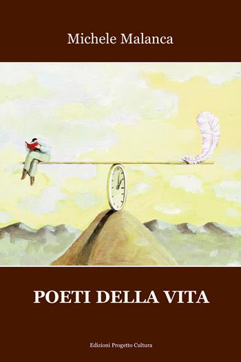 Poeti della vita - Michele Malanca - Libro Progetto Cultura 2022 | Libraccio.it
