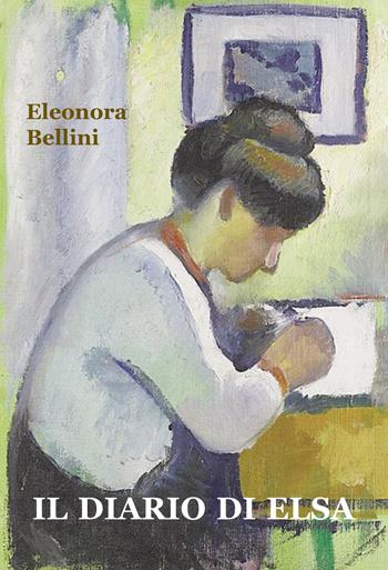 Il diario di Elsa - Eleonora Bellini - Libro Progetto Cultura 2022 | Libraccio.it