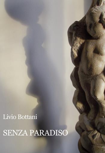 Senza paradiso - Livio Bottani - Libro Progetto Cultura 2023 | Libraccio.it