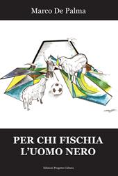 Per chi fischia l'uomo nero