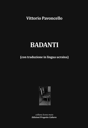 Badanti - Vittorio Pavoncello - Libro Progetto Cultura 2023, Scena muta | Libraccio.it