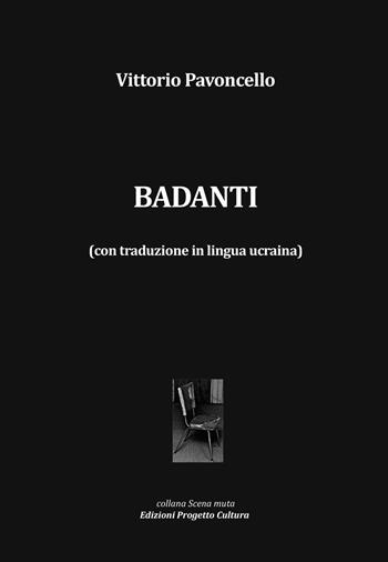Badanti - Vittorio Pavoncello - Libro Progetto Cultura 2023, Scena muta | Libraccio.it
