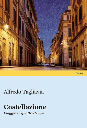Costellazione. Viaggio in quattro tempi - Alfredo Tagliavia - Libro Progetto Cultura 2023 | Libraccio.it