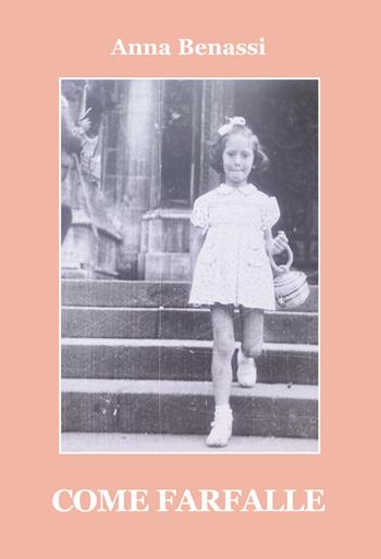 Come farfalle - Anna Benassi - Libro Progetto Cultura 2023 | Libraccio.it