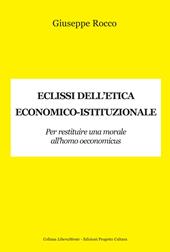 Eclissi dell'etica economico-istituzionale. Per restituire una morale all'homo oeconimicus