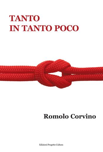 Tanto in tanto poco - Romolo Corvino - Libro Progetto Cultura 2023 | Libraccio.it