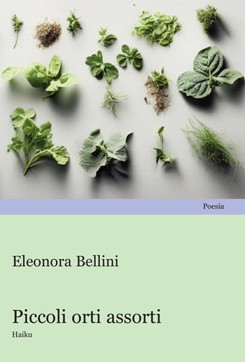 Piccoli orti assorti - Eleonora Bellini - Libro Progetto Cultura 2024 | Libraccio.it