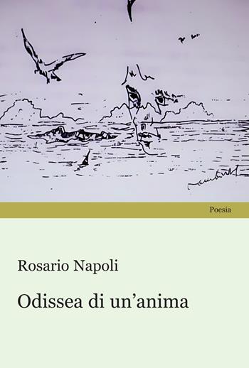 Odissea di un'anima - Rosario Napoli - Libro Progetto Cultura 2024 | Libraccio.it