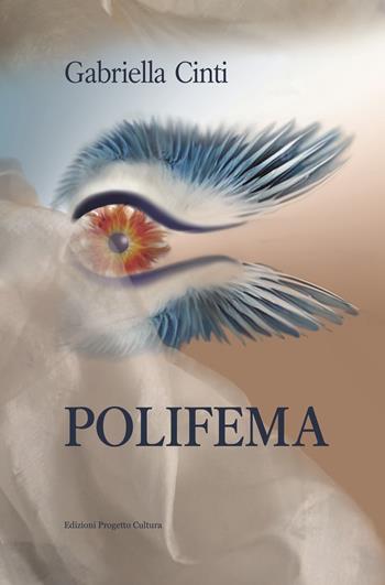 Polifema - Gabriella Cinti - Libro Progetto Cultura 2024 | Libraccio.it
