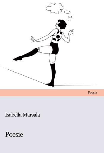 Poesie - Isabella Marsala - Libro Progetto Cultura 2024, Poesia | Libraccio.it