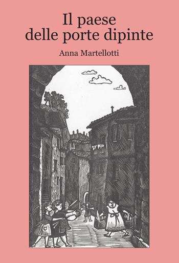 Il paese delle porte dipinte - Anna Martellotti - Libro Progetto Cultura 2024 | Libraccio.it