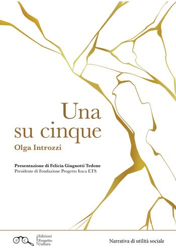 Una su cinque - Olga Introzzi - Libro Progetto Cultura 2024 | Libraccio.it