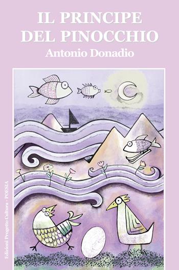 Il principe del Pinocchio - Antonio Donadio - Libro Progetto Cultura 2024 | Libraccio.it