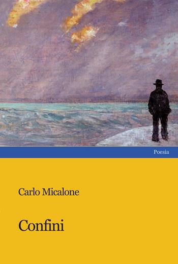 Confini - Carlo Micalone - Libro Progetto Cultura 2024 | Libraccio.it
