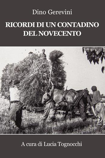 Ricordi di un contadino del Novecento - Dino Gerevini - Libro Progetto Cultura 2025 | Libraccio.it
