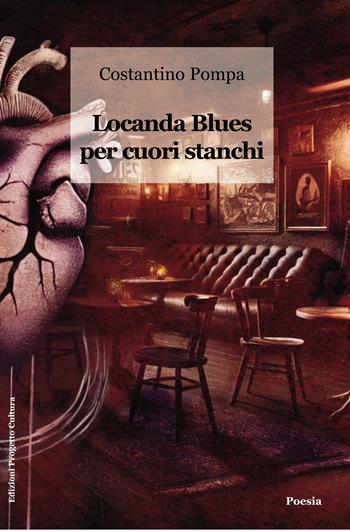 Locanda blues per cuori stanchi - Costantino Pompa - Libro Progetto Cultura 2025 | Libraccio.it