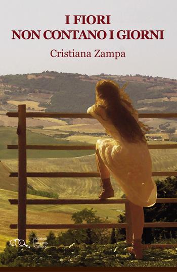 I fiori non contano i giorni - Cristiana Zampa - Libro Progetto Cultura 2025 | Libraccio.it
