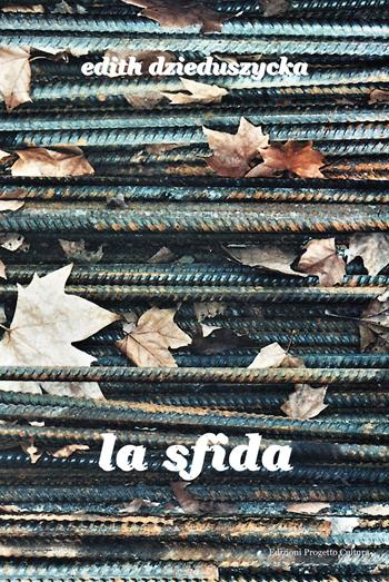 La sfida - Edith de Hody Dzieduszycka - Libro Progetto Cultura 2025 | Libraccio.it