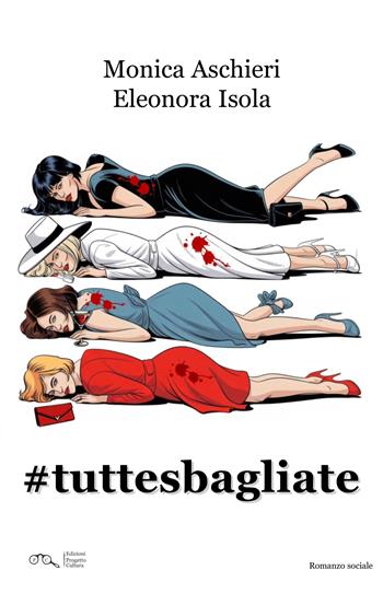 #tuttesbagliate - Monica Aschieri, Eleonora Isola - Libro Progetto Cultura 2025 | Libraccio.it
