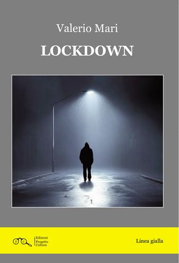 Lockdown - Valerio Mari - Libro Progetto Cultura 2025, Linea gialla | Libraccio.it