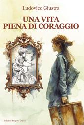 Una vita piena di coraggio