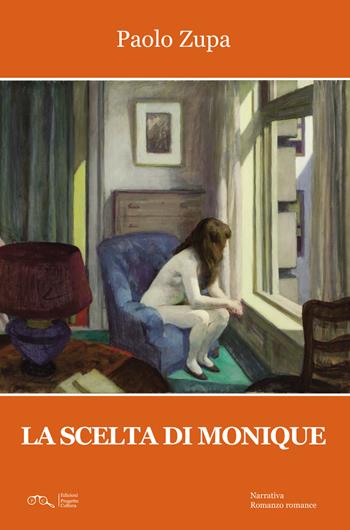 La scelta di Monique - Paolo Zupa - Libro Progetto Cultura 2026 | Libraccio.it